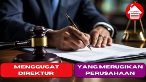 Menggugat Direktur Yang Merugikan Perusahaan