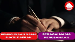 Penggunaan Nama Suatu Daerah sebagai Nama Perusahaan