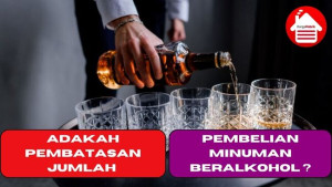 Adakah Pembatasan Jumlah Pembelian Minuman Beralkohol ?