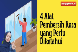 4 Alat Pembersih Kaca yang Perlu Diketahui