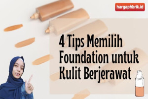 Ini Dia 4 Tips Memilih Foundation untuk Kulit Berjerawat