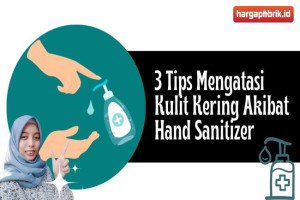 3 Tips Mengatasi Kulit Kering Akibat Hand Sanitizer