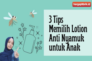 3 Tips Memilih Lotion Anti Nyamuk untuk Anak