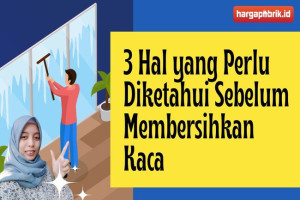 3 Hal yang Perlu Diketahui Sebelum Membersihkan Kaca