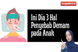 Ini Dia 3 Hal Penyebab Demam pada Anak