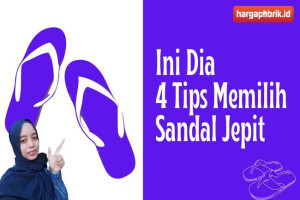 Ini Dia 4 Tips Memilih Sandal Jepit