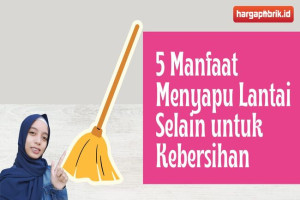 5 Manfaat Menyapu Lantai Selain untuk Kebersihan