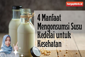 4 Manfaat Mengonsumsi Susu Kedelai untuk Kesehatan