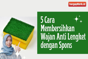 Ini Dia 5 Cara Membersihkan Wajan Anti Lengket dengan Spons