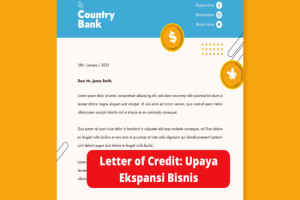 Letter of Credit sebagai Bagian dari Upaya Ekspansi Bisnis