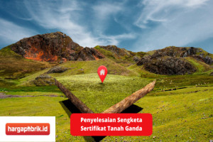 Penyelesaian Sengketa Sertifikat Tanah Ganda