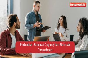 Perbedaan Rahasia Dagang dan Rahasia Perusahaan