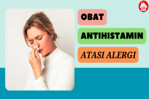 10 Rekomendasi Obat Jenis Antihistamin, Atasi Gatal & Alergi