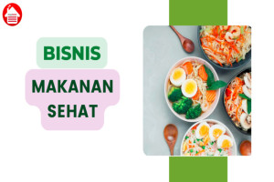 Ikuti 6 Tips Bisnis Makanan Sehat, Dijamin Laris