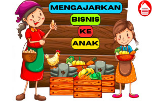 5 Cara untuk Mengajarkan Bisnis ke Anak