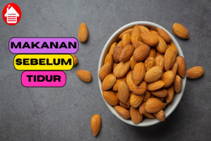 6 Makanan yang Cocok Dikonsumsi Sebelum Tidur