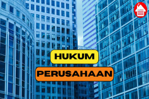 6 Hal yang Harus Diketahui tentang Hukum Perusahaan