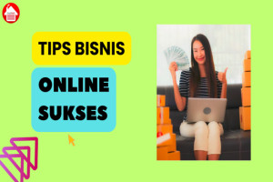 Berikut 5 Tips Bisnis Online supaya Sukses