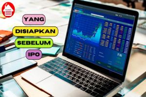 7 Hal yang Wajib Disiapkan Sebelum IPO