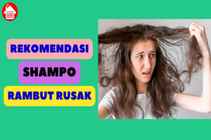 10 Rekomendasi Shampo Terbaik untuk Rambut Kering dan Rusak