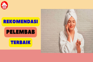 8 Rekomendasi Pelembab Wajah Terbaik 2023