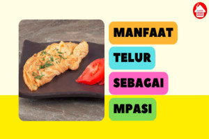 5 Manfaat Telur sebagai MPASI, Sumber Protein yang Baik