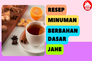 9 Resep Minuman Berbahan Dasar Jahe untuk Hangatkan Tubuh