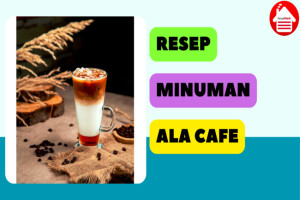 8 Resep Kreasi Minuman Ala Cafe yang Enak dan Mudah Dibuat