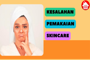 8 Kesalahan dalam Pemakaian Skincare yang Bikin Wajah Kusam