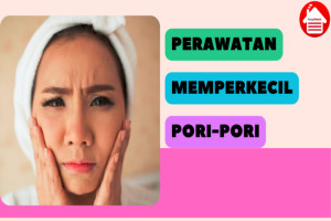 Simak 7 Perawatan untuk Memperkecil Pori-Pori Wajah