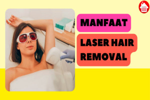 5 Manfaat Laser Hair Removal: Hilangkan Bulu Permanen