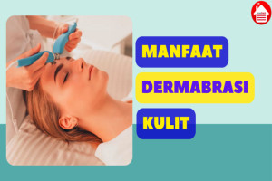 5 Manfaat Dermabrasi Kulit: Menghilangkan Jerawat & Bekasnya