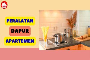 6 Peralatan Dapur Apartemen yang Wajib Dimiliki