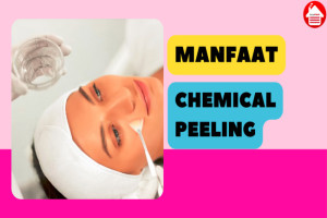 5 Manfaat Chemical Peeling: Rahasia Kulit Mulus dan Bersinar