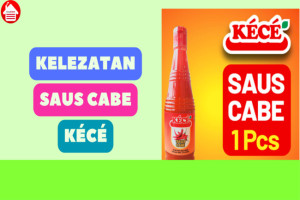 Rahasia Kelezatan Saus Cabe KÉCÉ yang Terjamin Kualitasnya