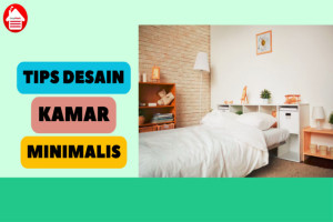 5 Tips Desain Kamar Minimalis: Ciptakan Kamar Fungsional