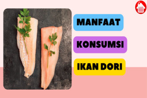 7 Manfaat Konsumsi Ikan Dori bagi Kesehatan: Mencegah Anemia