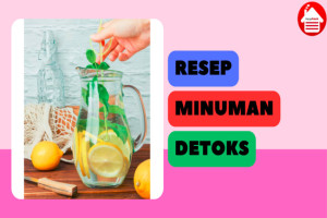 10 Resep Minuman Detoks yang Menyegarkan dan Mudah Dibuat