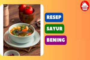 3 Resep Sayur Bening: Lezat dan Bergizi untuk Kesehatan Anda