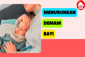 7 Cara Menurunkan Demam pada Bayi yang Aman dan Efektif