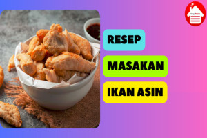 5 Resep Masakan Ikan Asin yang Lezat Menggugah Selera