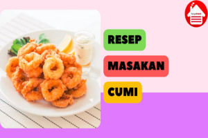 Simak 3 Resep Masakan Cumi yang Menggugah Selera