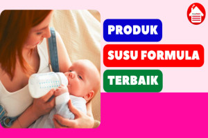 8 Rekomendasi Produk Susu Formula Terbaik untuk Bayi