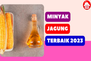 11 Rekomendasi Minyak Jagung Terbaik Tahun 2023