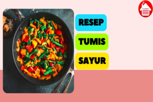 5 Resep Tumis Sayur Sederhana yang Enak & Rendah Kolesterol