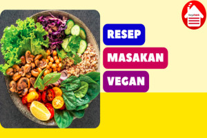 Simak 8 Resep Masakan Vegan yang Lezat dan Mudah Dibuat