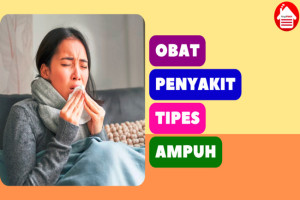 7 Obat Penyakit Tipes Ampuh yang Biasanya Diresepkan Dokter