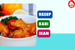 8 Resep Kari Ikan Spesial yang Lezat dan Mudah Diikuti