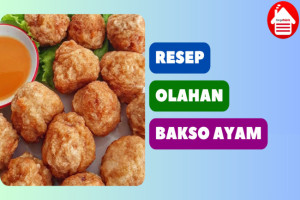 11 Resep Olahan Bakso Ayam Rumahan yang Enak dan Sederhana