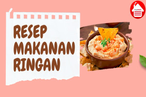 10 Resep Makanan Ringan Lezat yang Dapat Anda Buat di Rumah